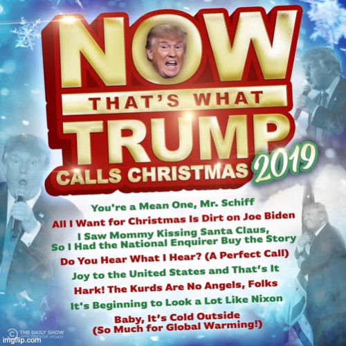 Trump Christmas songs | image tagged in trump christmas songs | made w/ Imgflip meme maker