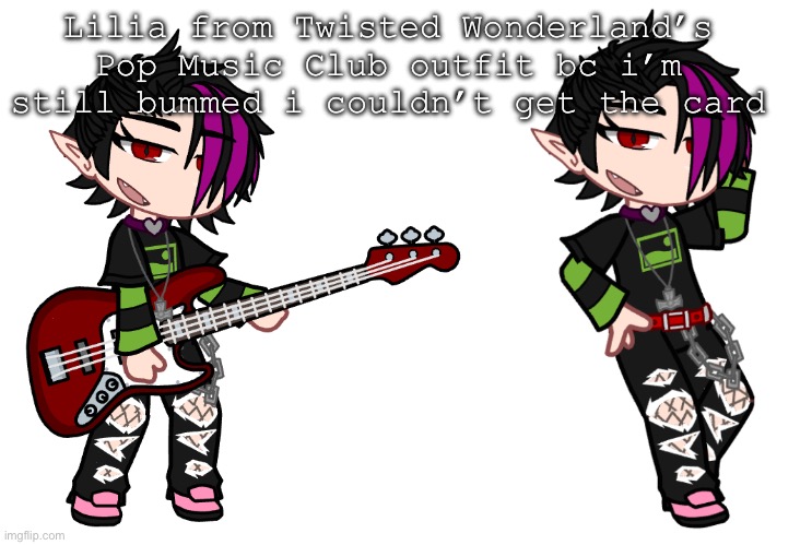 i started playing right after the event ended :( | Lilia from Twisted Wonderland’s Pop Music Club outfit bc i’m still bummed i couldn’t get the card | image tagged in gacha,twisted wonderland | made w/ Imgflip meme maker