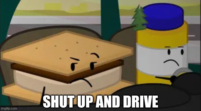 shut up and drive | SHUT UP AND DRIVE | image tagged in cars | made w/ Imgflip meme maker