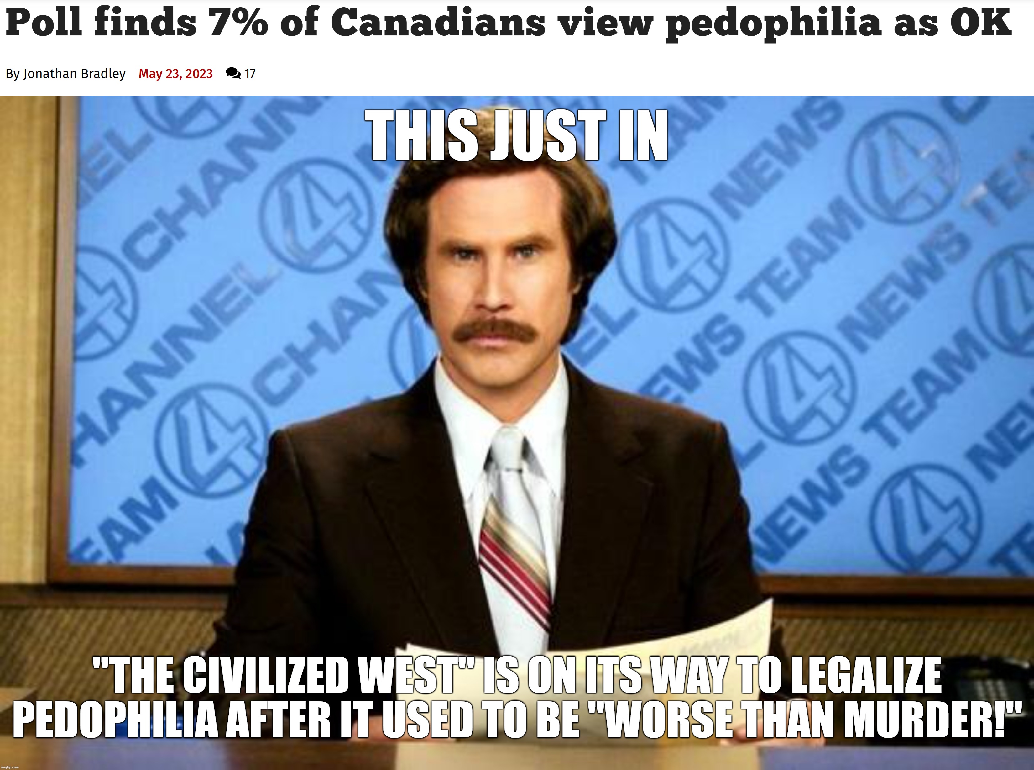 History Will Never Ever Forget When "the Civilized West" Used to Consider Pedophilia to be "Worse Than Murder!" | THIS JUST IN; "THE CIVILIZED WEST" IS ON ITS WAY TO LEGALIZE PEDOPHILIA AFTER IT USED TO BE "WORSE THAN MURDER!" | image tagged in breaking news,the civilized west,hypocrisy,pedophile,pedophiles,pedophilia | made w/ Imgflip meme maker