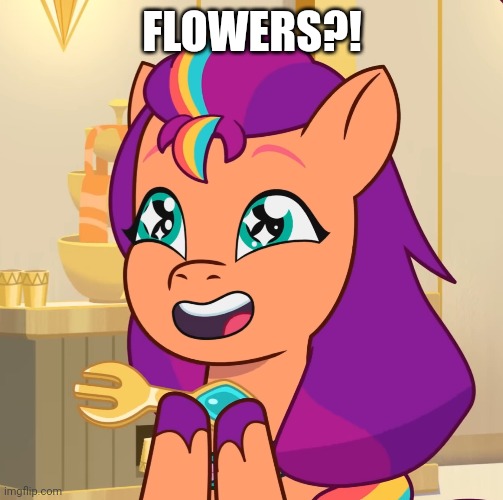 FLOWERS?! | made w/ Imgflip meme maker