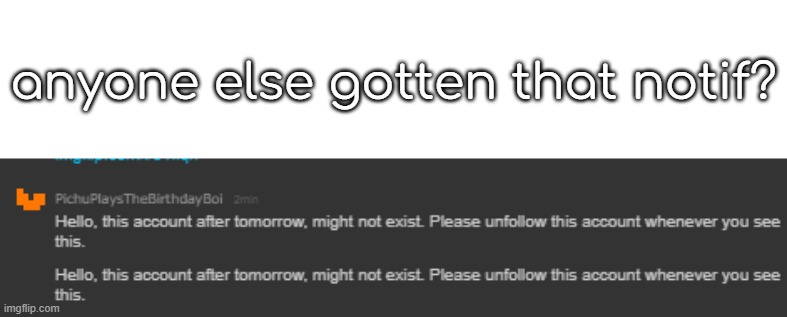 im curious | anyone else gotten that notif? | made w/ Imgflip meme maker