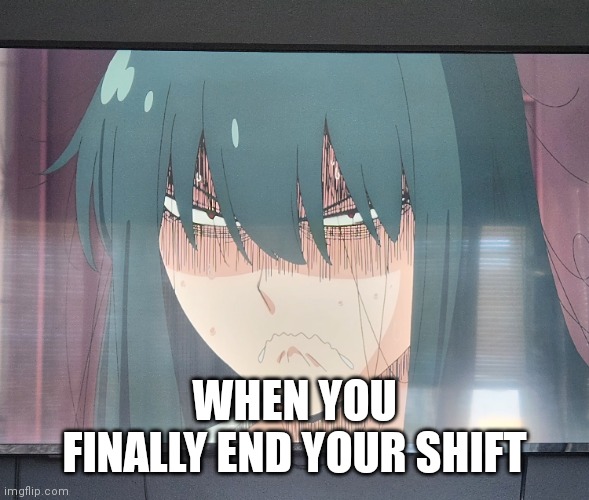 Resting bitch face | WHEN YOU FINALLY END YOUR SHIFT | image tagged in work sucks,spy x family | made w/ Imgflip meme maker