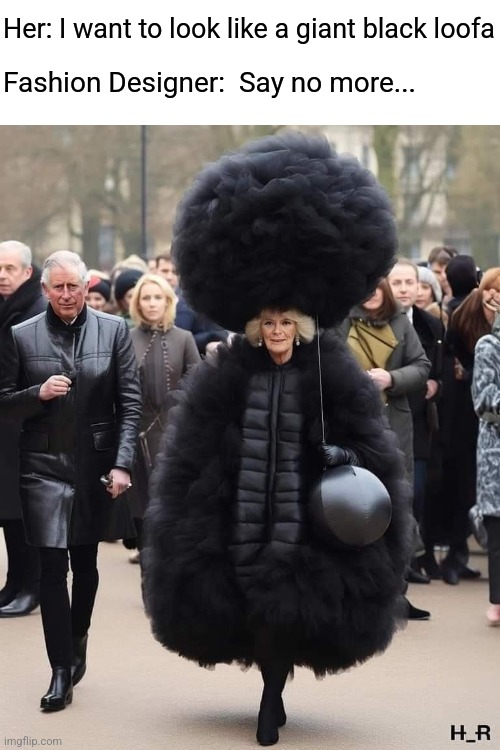 Royal loofa | Her: I want to look like a giant black loofa; Fashion Designer:  Say no more... | image tagged in funny,fashion,royals,loofa,suit | made w/ Imgflip meme maker