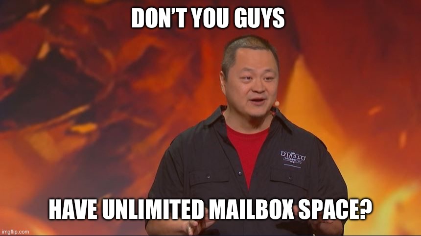 Do you guys not have phones? | DON’T YOU GUYS; HAVE UNLIMITED MAILBOX SPACE? | image tagged in do you guys not have phones | made w/ Imgflip meme maker