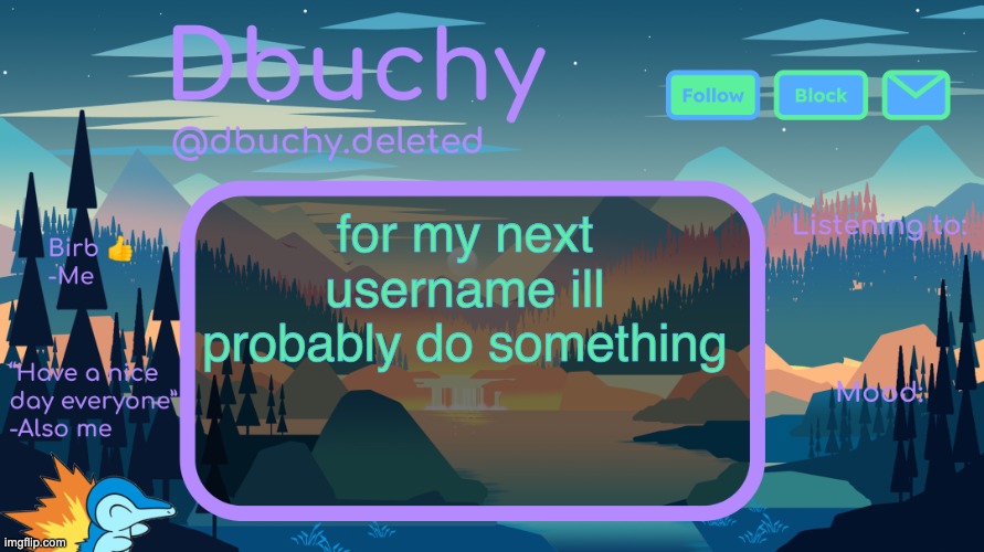 real helpful ikr | for my next username ill probably do something | image tagged in dbuchy announcement temp | made w/ Imgflip meme maker