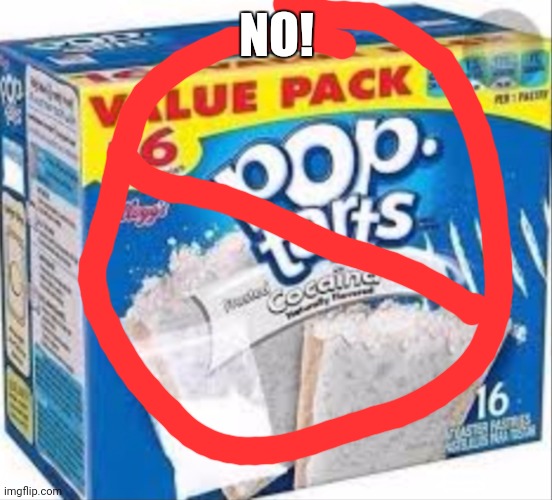 Yuck | NO! | image tagged in cocaine poptarts | made w/ Imgflip meme maker