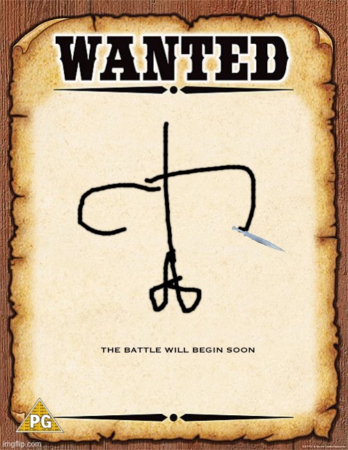 wanted poster | THE BATTLE WILL BEGIN SOON | image tagged in wanted poster,movie poster,1980s | made w/ Imgflip meme maker