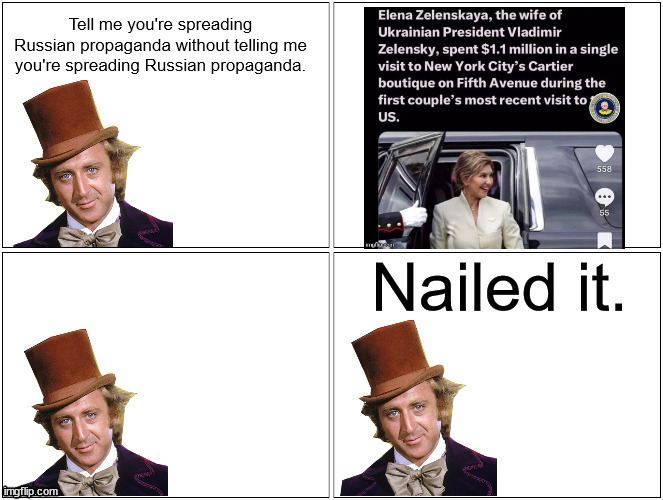 Nailed It Wonka | Tell me you're spreading Russian propaganda without telling me you're spreading Russian propaganda. | image tagged in nailed it wonka | made w/ Imgflip meme maker