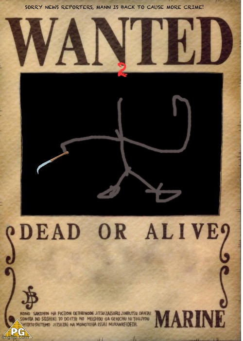 Wanted 2 poster | SORRY NEWS REPORTERS, MANN IS BACK TO CAUSE MORE CRIME! 2 | image tagged in one piece wanted poster template,1990s,movie poster | made w/ Imgflip meme maker