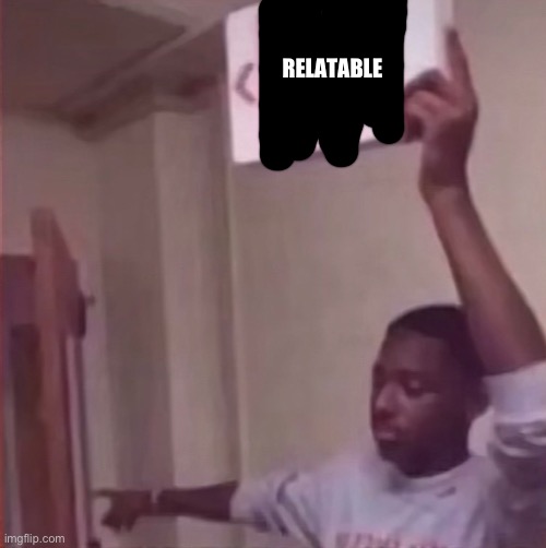 Get the farquaad out | RELATABLE | image tagged in get the farquaad out | made w/ Imgflip meme maker