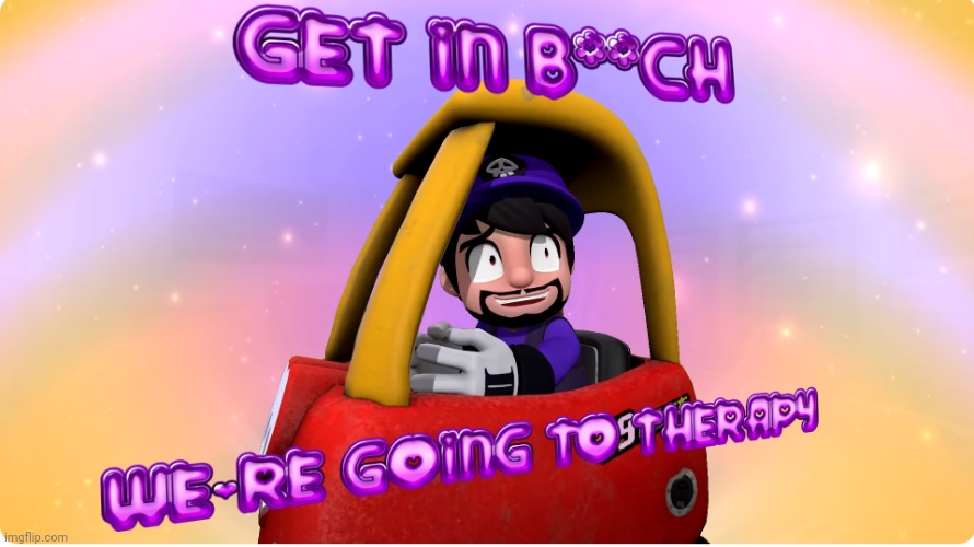My honest reaction to that information: | image tagged in get in bitch we are going to therapy | made w/ Imgflip meme maker