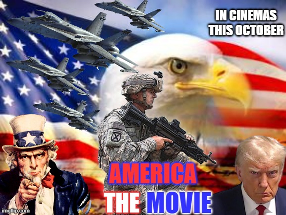 Its finally coming guys | IN CINEMAS
THIS OCTOBER; AMERICA; THE; MOVIE | image tagged in american flag | made w/ Imgflip meme maker