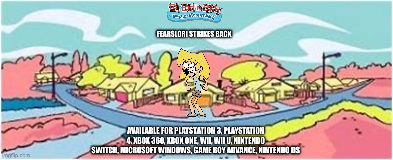 FEARSOME LORI STRIKES BACK; AVAILABLE FOR PLAYSTATION 3, PLAYSTATION 4, XBOX 360, XBOX ONE, WII, WII U, NINTENDO SWITCH, MICROSOFT WINDOWS, GAME BOY ADVANCE, NINTENDO DS | made w/ Imgflip meme maker
