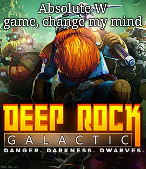 deep rock galactic once more - Imgflip