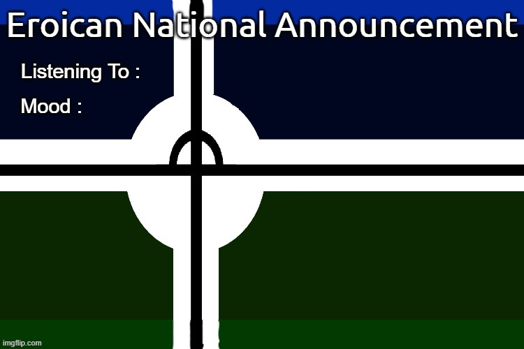 High Quality Eroican National Announcement Blank Meme Template