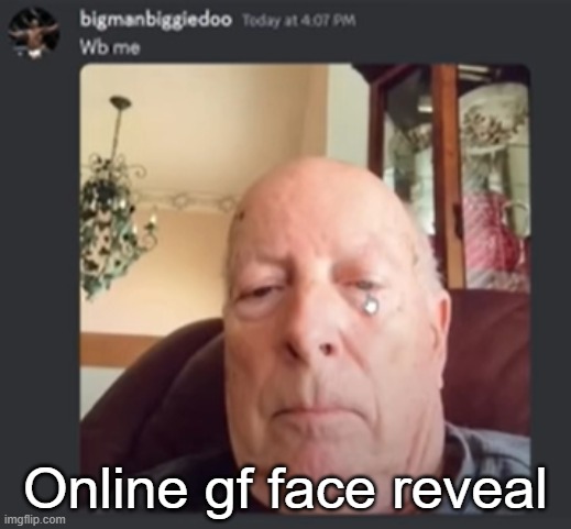 Online gf face reveal | made w/ Imgflip meme maker