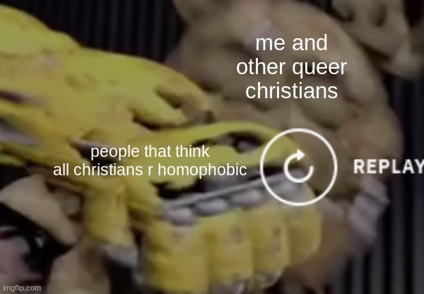 i dont think i actually am a christian tho, i just believe in him | me and other queer christians; people that think
all christians r homophobic | image tagged in lgbtq,christian | made w/ Imgflip meme maker
