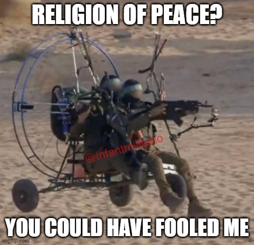 Religion of Peace | RELIGION OF PEACE? YOU COULD HAVE FOOLED ME | image tagged in religion of peace | made w/ Imgflip meme maker