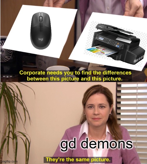 facts | gd demons | image tagged in memes,they're the same picture | made w/ Imgflip meme maker