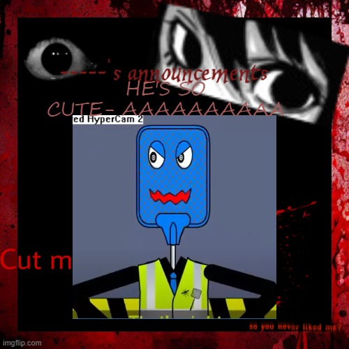 gorekayna announcement | HE'S SO CUTE- AAAAAAAAAA | image tagged in gorekayna announcement | made w/ Imgflip meme maker