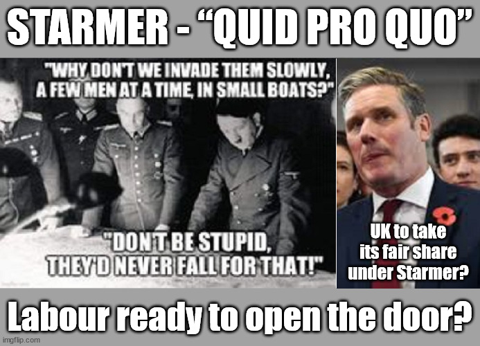UK to take 'fair share' of EU immigrants under Starmer? | STARMER - “QUID PRO QUO”; UK not taking 'fair share'; EU HAS LOST CONTROL OF ITS BORDERS ! Careful how you vote; Starmer's EU exchange deal = People Trafficking !!! Starmer to Betray Britain . . . #Burden Sharing #Quid Pro Quo #100,000; #Immigration #Starmerout #Labour #wearecorbyn #KeirStarmer #DianeAbbott #McDonnell #cultofcorbyn #labourisdead #labourracism #socialistsunday #nevervotelabour #socialistanyday #Antisemitism #Savile #SavileGate #Paedo #Worboys #GroomingGangs #Paedophile #IllegalImmigration #Immigrants #Invasion #Starmeriswrong #SirSoftie #SirSofty #Blair #Steroids #BibbyStockholm #Barge #burdonsharing #QuidProQuo; EU Migrant Exchange Deal? #Burden Sharing #QuidProQuo #100,000; Starmer wants to replicate it here !!! STARMER BELIEVES WE'RE NOT TAKING OUR 'FAIR SHARE' ? Says Starmer; Careful how you vote; UK to take
its fair share
under Starmer? Labour ready to open the door? | image tagged in illegal immigration,labourisdead,20 mph ulez eu 4th tier,stop boats rwanda echr,eu quidproquo burdensharing,starmer fair share | made w/ Imgflip meme maker