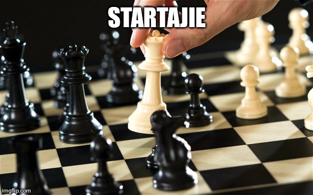 Chess | STARTAJIE | image tagged in chess | made w/ Imgflip meme maker