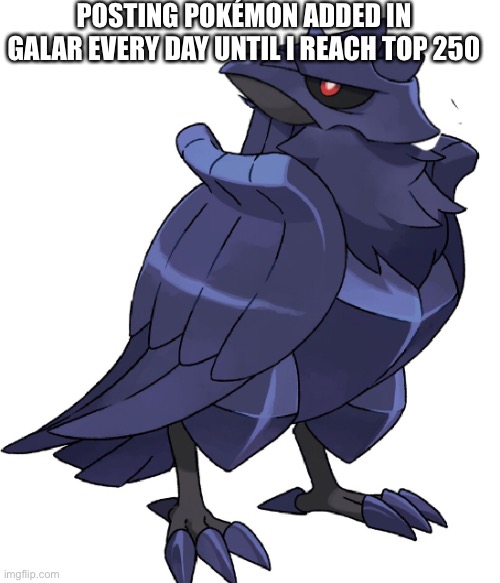 #823, Day 14 | POSTING POKÉMON ADDED IN GALAR EVERY DAY UNTIL I REACH TOP 250 | image tagged in did i stutter corviknight | made w/ Imgflip meme maker