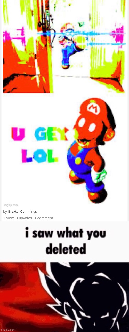 I asked for him to post an original meme, and he deleted the image | image tagged in i saw what you deleted | made w/ Imgflip meme maker