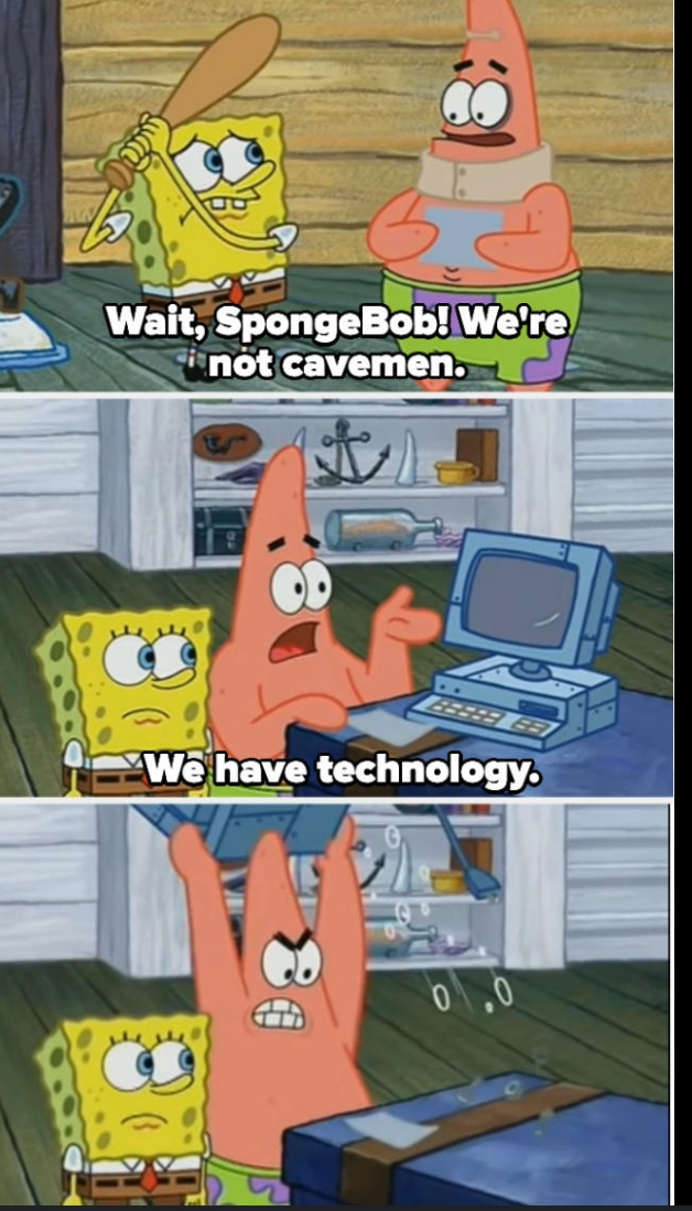 Patrick We Have Technology Blank Meme Template