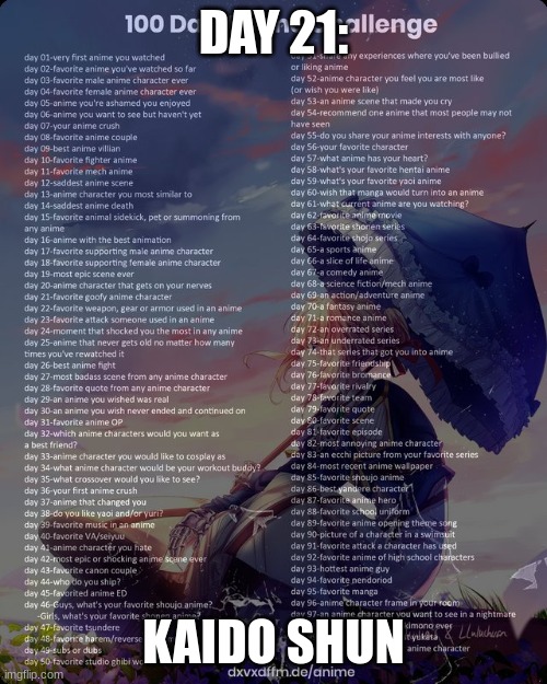 day 20 | DAY 21:; KAIDO SHUN | image tagged in 100 day anime challenge,kaido shun | made w/ Imgflip meme maker