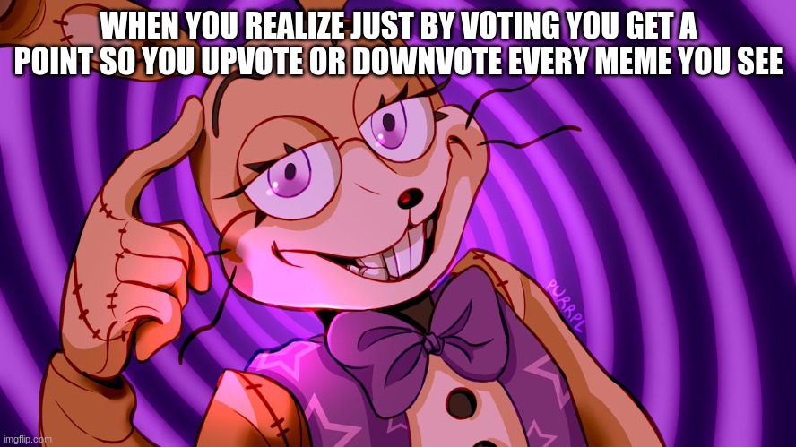 i mean its a way | WHEN YOU REALIZE JUST BY VOTING YOU GET A POINT SO YOU UPVOTE OR DOWNVOTE EVERY MEME YOU SEE | image tagged in roll safe glitchtrap | made w/ Imgflip meme maker