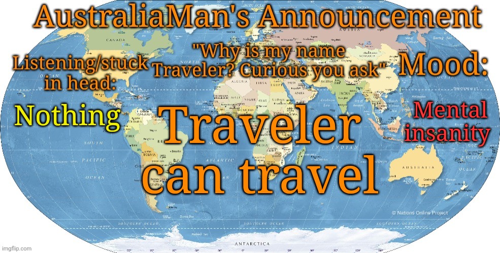 Australia announcement | Mental insanity; Traveler can travel; Nothing | image tagged in australia announcement | made w/ Imgflip meme maker