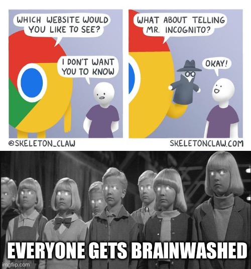 It’s all an illusion | EVERYONE GETS BRAINWASHED | image tagged in brainwashed | made w/ Imgflip meme maker