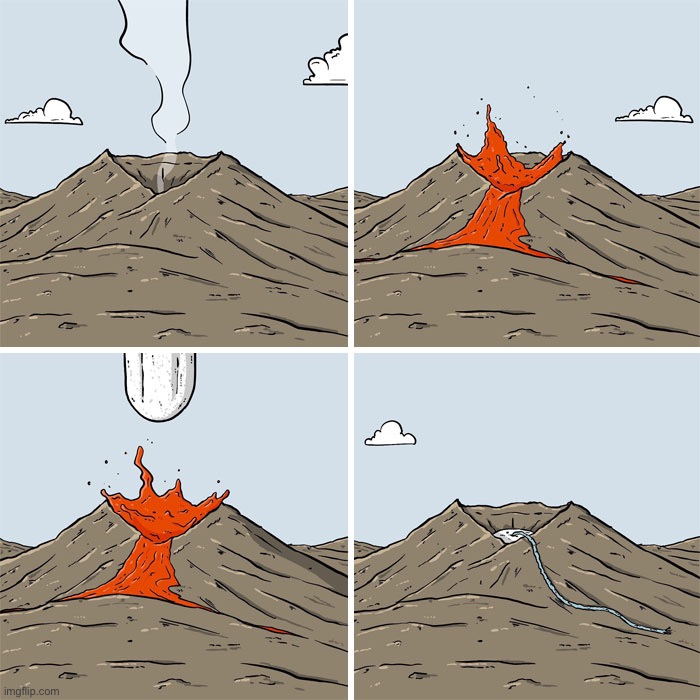Took me a second | image tagged in comics,funny,memes,volcano,tampon | made w/ Imgflip meme maker