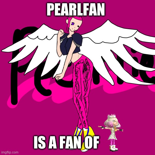 Heheh | PEARLFAN; IS A FAN OF | image tagged in pearlfan23 | made w/ Imgflip meme maker