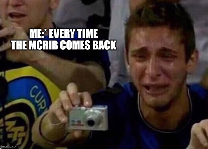Over joyed | ME:* EVERY TIME THE MCRIB COMES BACK | image tagged in over joyed,funny memes | made w/ Imgflip meme maker