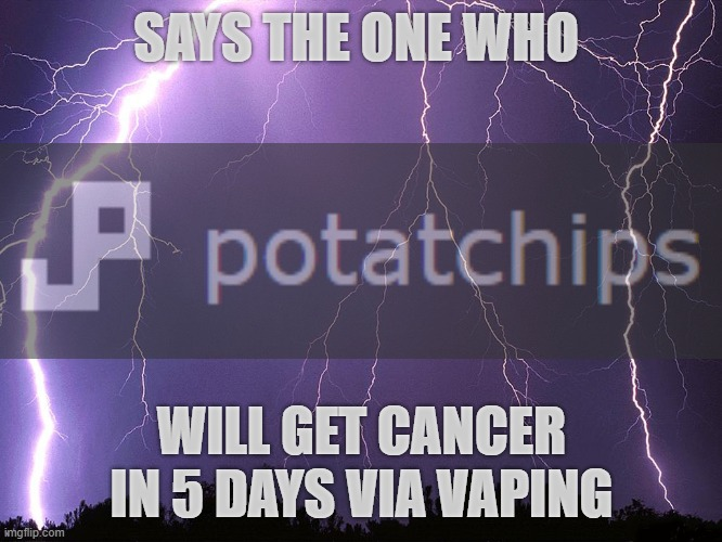 High Quality says the one who will get cancer Blank Meme Template