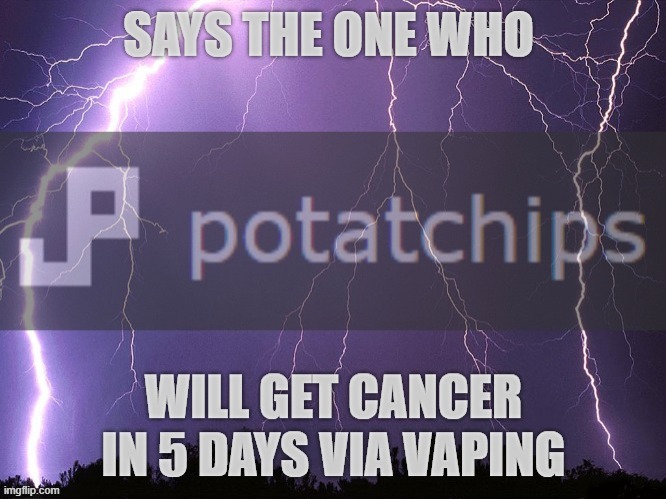 says the one who will get cancer | image tagged in says the one who will get cancer | made w/ Imgflip meme maker