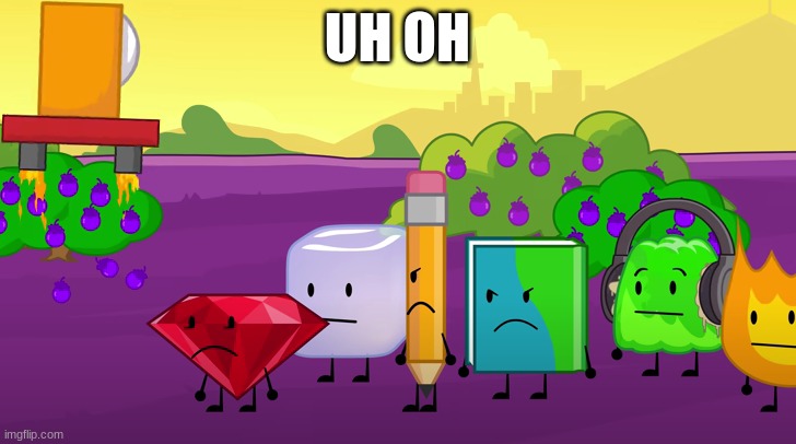 uh oh | UH OH | image tagged in bfdi | made w/ Imgflip meme maker