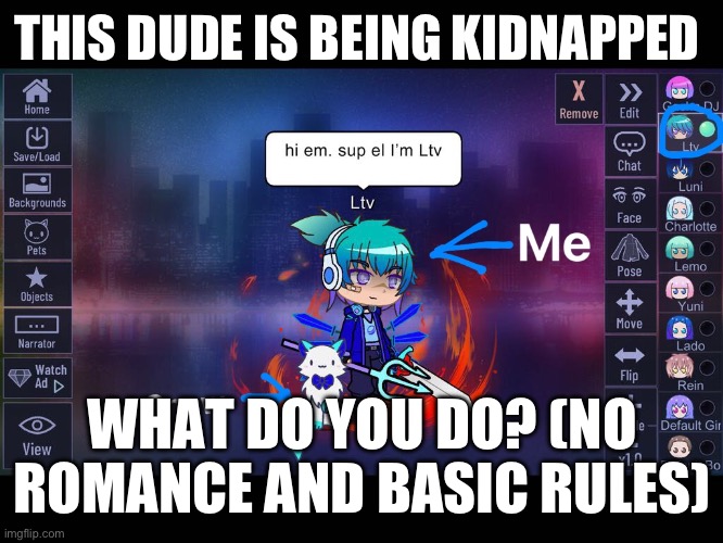 Roleplay thing | THIS DUDE IS BEING KIDNAPPED; WHAT DO YOU DO? (NO ROMANCE AND BASIC RULES) | image tagged in my character,roleplaying | made w/ Imgflip meme maker
