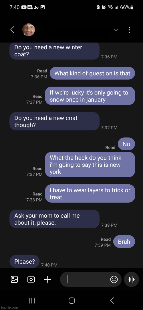My dad is insane. It's cold here in New York, And he's asking if I need a jacket? | image tagged in insanity,stupid texts | made w/ Imgflip meme maker