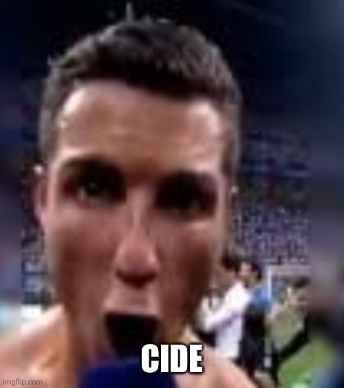 If you don't get it this is CR7 | CIDE | image tagged in suicide | made w/ Imgflip meme maker