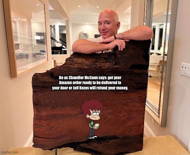 Jeff Bezos Amazon Lord of the Rings | Do as Chandler McCann says: get your Amazon order ready to be delivered to your door or Jeff Bezos will refund your money. | image tagged in jeff bezos amazon lord of the rings | made w/ Imgflip meme maker
