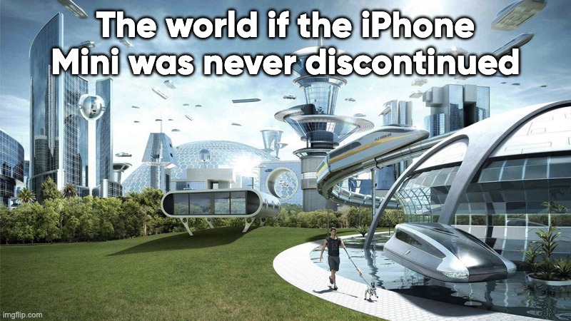 There's no iPhone mini for the second year in a row | The world if the iPhone Mini was never discontinued | image tagged in the future world if | made w/ Imgflip meme maker