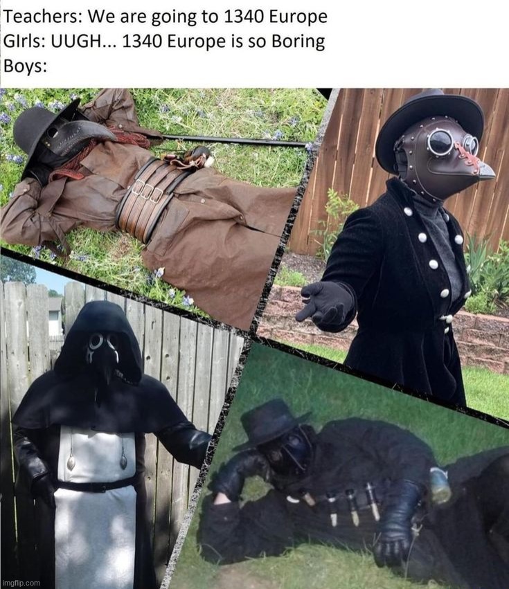 Plague Doc gang | image tagged in memes,funny | made w/ Imgflip meme maker
