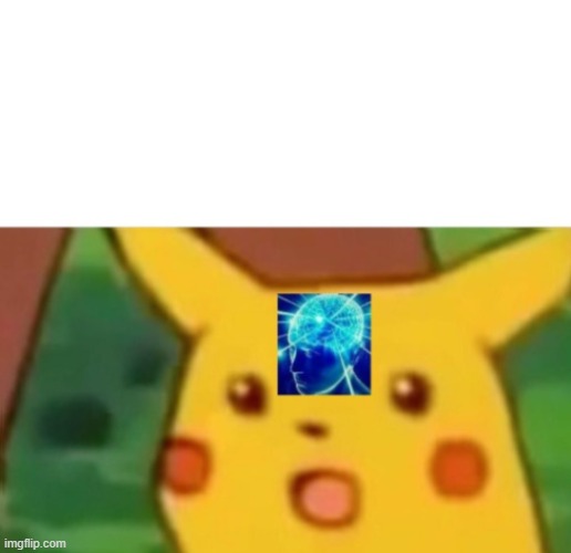 Surprised Pikachu Smart | image tagged in surprised pikachu smart | made w/ Imgflip meme maker