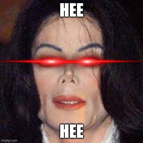 El HeeHee is coming | HEE; HEE | image tagged in michael jackson,heehee | made w/ Imgflip meme maker