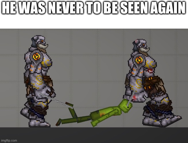 HE WAS NEVER TO BE SEEN AGAIN | made w/ Imgflip meme maker