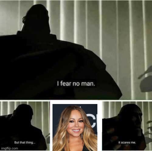 I fear no man | image tagged in i fear no man | made w/ Imgflip meme maker